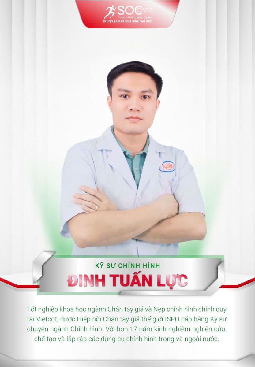 Bác sỹ Đinh Tuấn Lực: Kỹ Sư Chỉnh Hình